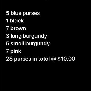 A variety 28 purses. Brand new never used. $11.00 each.